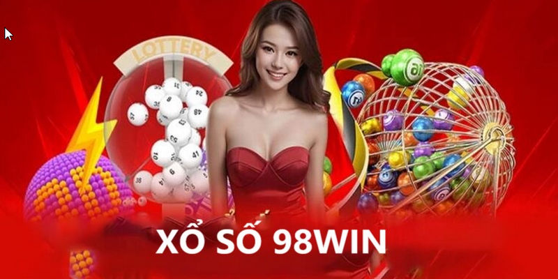 Xổ số 98WIN nơi quy tụ những hình thức chơi vô cùng thú vị & hấp dẫn